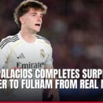césar palacios completes surprise transfer to fulham from real madrid — news card