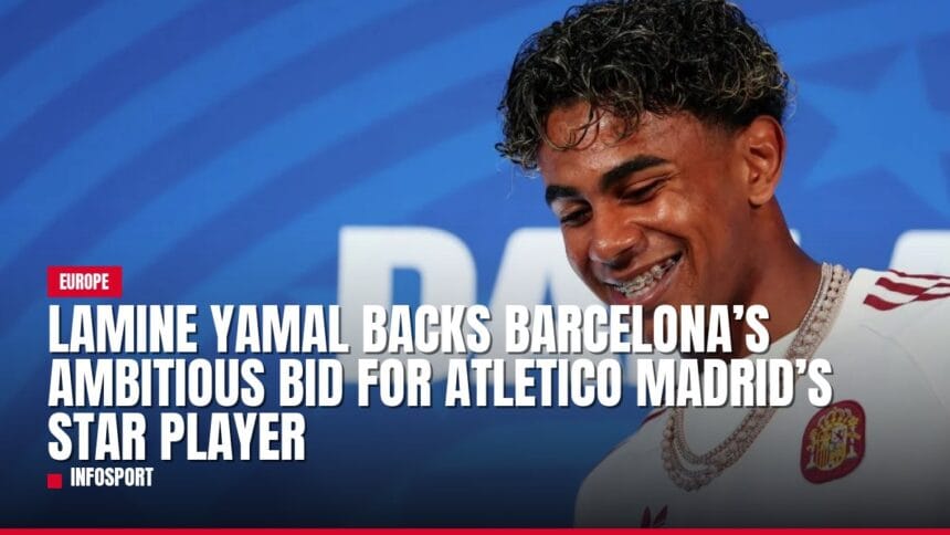 lamine yamal backs barcelona’s ambitious bid for atletico madrid’s star player — news card