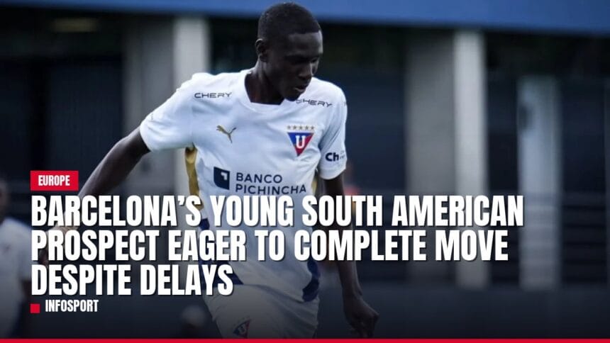 barcelona’s young south american prospect eager to complete move despite delays — news card