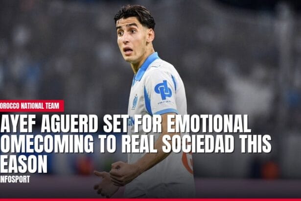 nayef aguerd set for emotional homecoming to real sociedad this season — news card