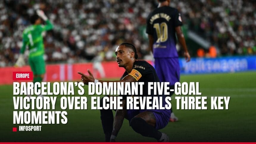 barcelona’s dominant five goal victory over elche reveals three key moments — news card