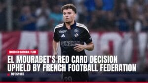el mourabet’s red card decision upheld by french football federation — news card