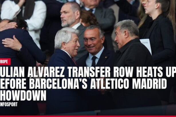 julian alvarez transfer row heats up before barcelona’s atletico madrid showdown — news card