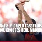 barcelona’s midfield target rejects camp nou, chooses real madrid instead — news card