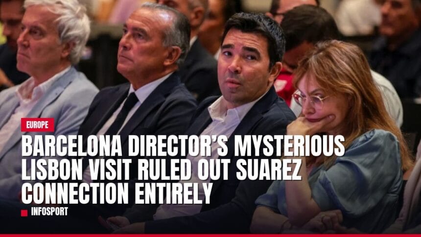 barcelona director’s mysterious lisbon visit ruled out suarez connection entirely — news card