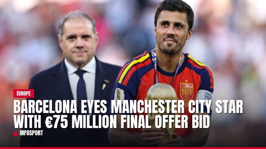 barcelona eyes manchester city star with €75 million final offer bid — news card