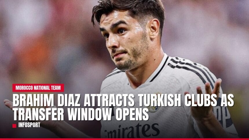 brahim diaz attracts turkish clubs as transfer window opens — news card