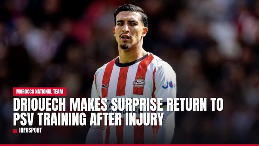 driouech makes surprise return to psv training after injury — news card
