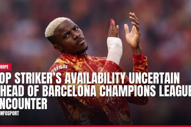 top striker’s availability uncertain ahead of barcelona champions league encounter — news card