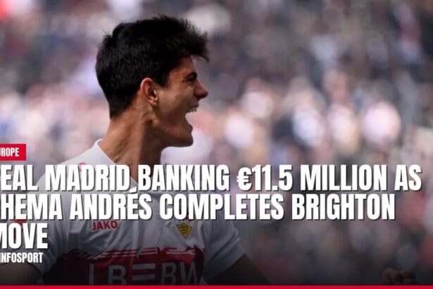 real madrid banking €11.5 million as chema andrés completes brighton move — news card