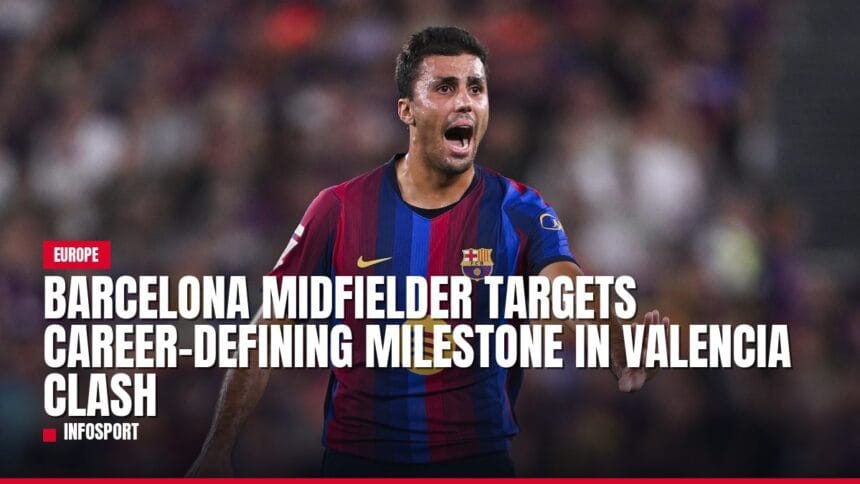 barcelona midfielder targets career defining milestone in valencia clash — news card