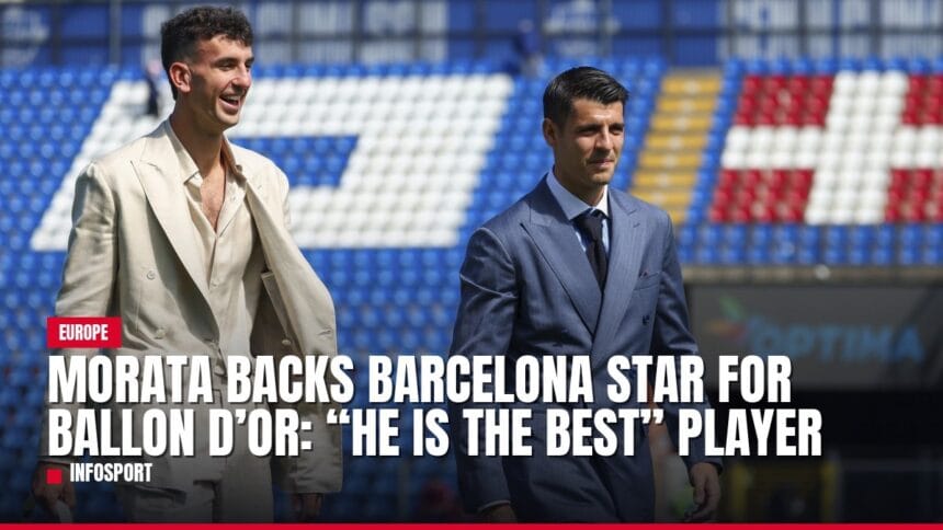 morata backs barcelona star for ballon d’or: “he is the best” player — news card