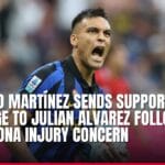 lautaro martínez sends supportive message to julian alvarez following barcelona injury concern — news card