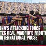 barcelona’s attacking force dominates real madrid’s frontline before international pause — news card