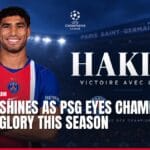 hakimi shines as psg eyes champions league glory this season — news card