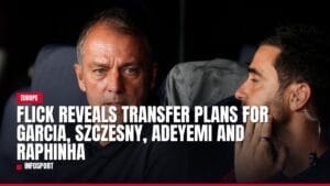 flick reveals transfer plans for garcia, szczesny, adeyemi and raphinha — news card