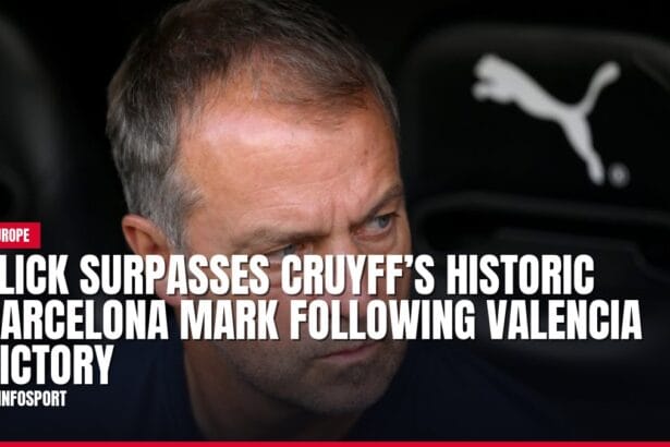 flick surpasses cruyff’s historic barcelona mark following valencia victory — news card