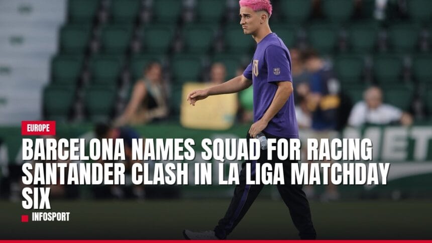 barcelona names squad for racing santander clash in la liga matchday six — news card