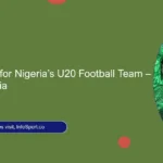 Future Outlook for Nigeria’s U20 Football Team – PM News Nigeria