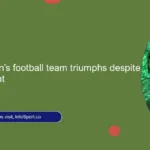 Nigeria’s women’s football team triumphs despite mismanagement