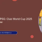 Real Madrid vs PSG: Club World Cup 2025 Semifinal Preview