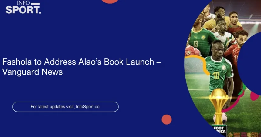 Fashola to Address Alao’s Book Launch – Vanguard News