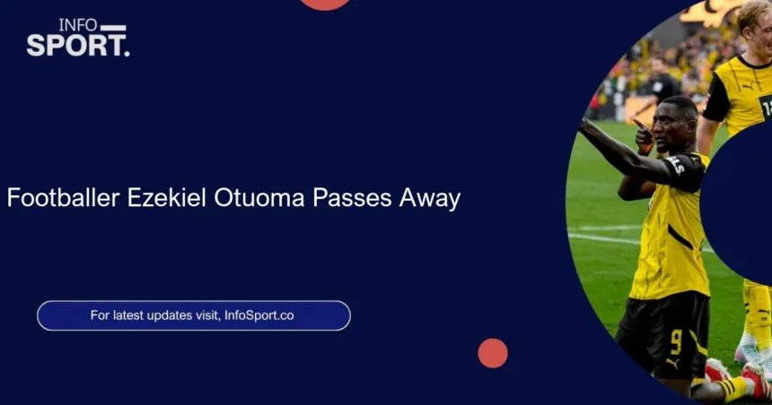 Footballer Ezekiel Otuoma Passes Away